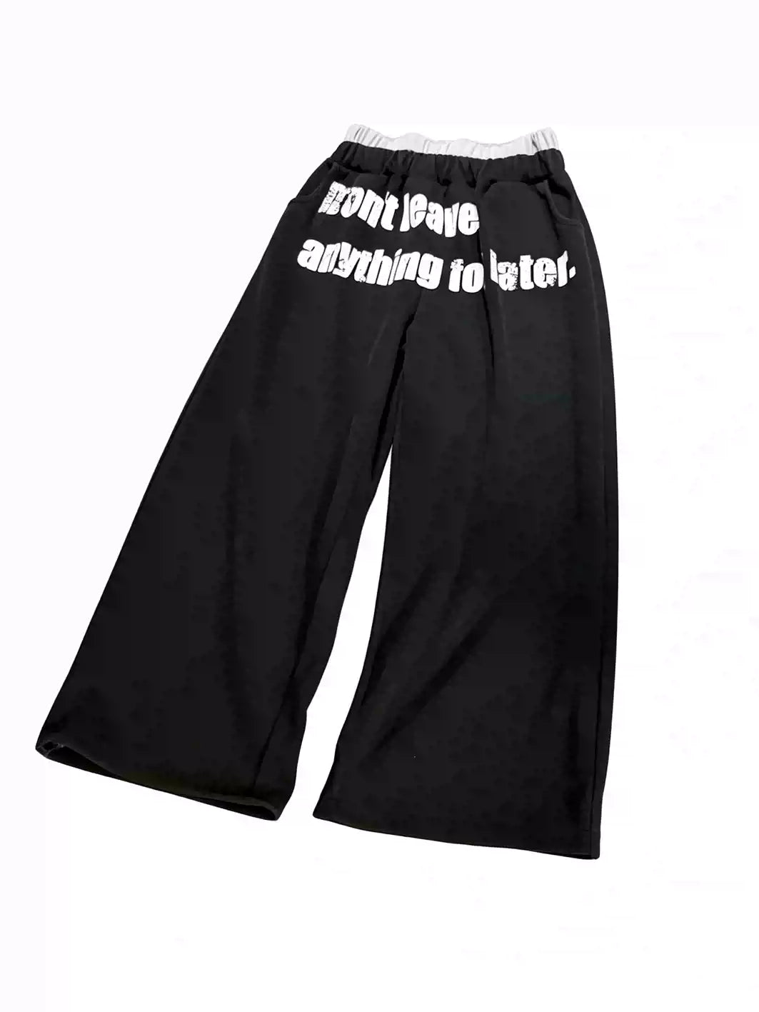Don’t Leave Anything to Later – Black Pants